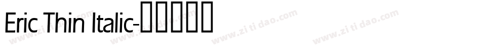 Eric Thin Italic字体转换